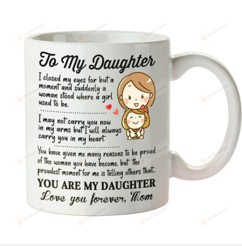 To My Daughter Mug, Love You Forever Mug, Mother Daughter Mug, Mother Daughter Quote Mug, Best Gift For Family, Daughter Gift From Mom, Gift For Daughter