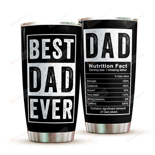 Best Dad Ever Tumbler, Dad Nutrition Facts Tumbler, Best Gifts For Dad From Son Daughter, Dad Father Gifts On Birthday Fathers Day Christmas