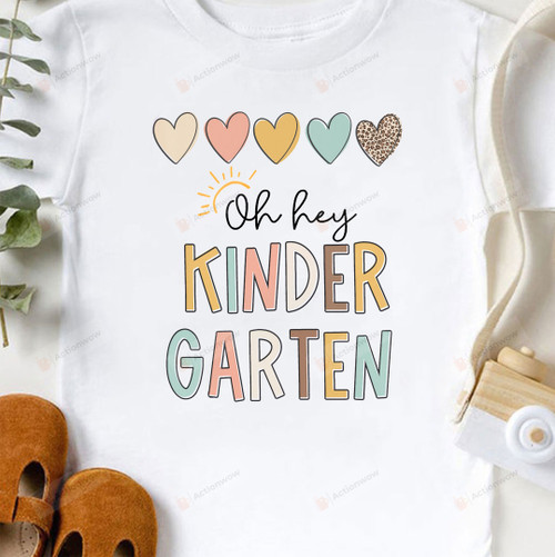 Oh Hey Kindergarten Shirt, Kindergarten Teacher Shirt, Kindergarten Graduation Shirt, Pre K Shirt
