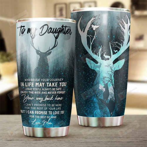 To My Daughter Tumbler, Deer Daughter Never Forget Your Way Back Home Tumbler, Daughter Gift From Mom, Deer Lovers Gifts