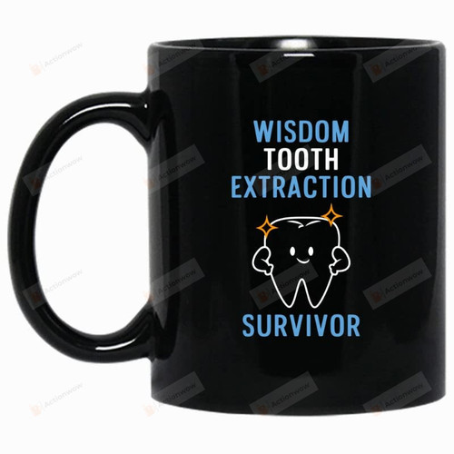 Dentist Wisdom Tooth Extraction Survivor Black Mug 11&15oz, Dentist Mug, Dentist Gifts, Dentist Coffee Mug, Gifts For Dentist In Birthday, Christmas, New Year