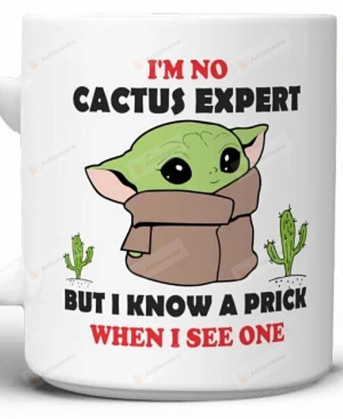 Yoda I Know A Prick Mug, I'm No Cactus Expert Mug, Baby Yoda Mug, Yoda Star Wars Mug, Star Wars Mug, Yoda Mug, Movies Mug, Funny Yoda Gifts For Fans Daughter Son