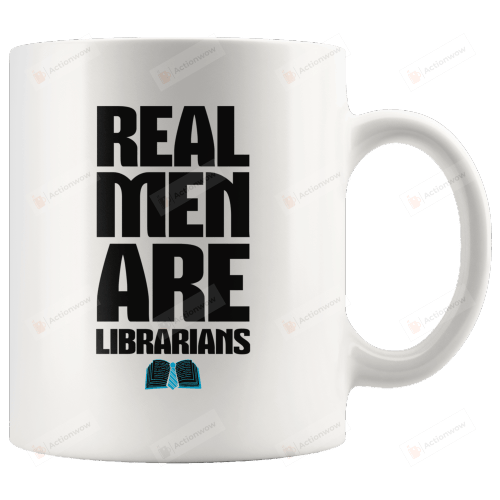 Real Men Are Librarians Mug, Librarians Mug, Book Lovers Mug, Book Lovers Day Mug, Library Mug, Book Addicts Mug, Bookaholics Mug, Gifts For Bookworm, For Friends
