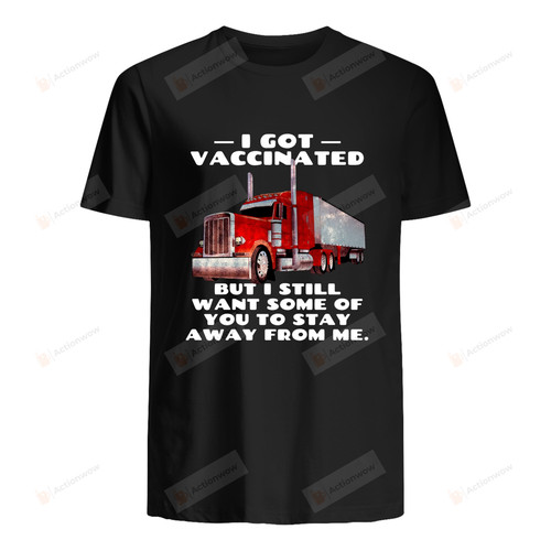 I Got Vaccinated Shirt, But Stay Away From Me Shirt, Red Truck Shirt, Truck Shirt, Truck Driver Shirt, Driver Shirt, Gifts For Dad Father, Trucker Dad
