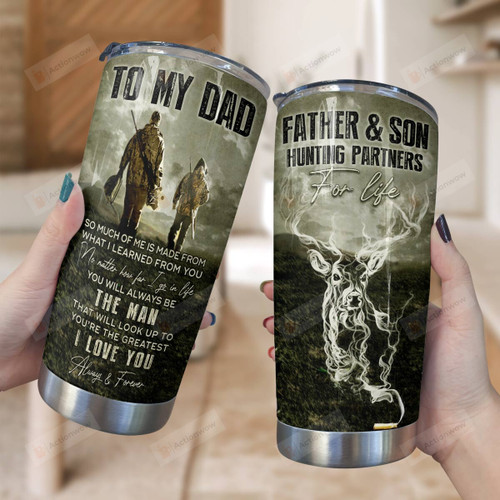 Hunting To My Dad Tumbler, Hunting Deer Fathers Day Gifts For Dad From Son, Hunting Lovers Gifts, Birthday, Thanks Giving, Chrismas