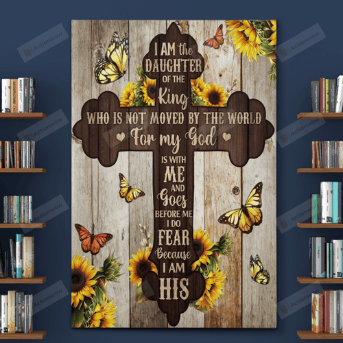 I Am The Daughter Of The King Vertical Poster Home Decor Wall Art Print No Frame Or Canvas 0.75 Inch Frame Full-Size Best Gifts For Birthday, Christmas, Thanksgiving Housewarming