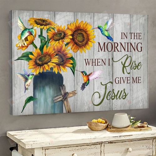 Christian Wall Art Sunflowers, In The Morning When I Rise Give Me Jesus Canvas Print, Jesus Poster Canvas Art