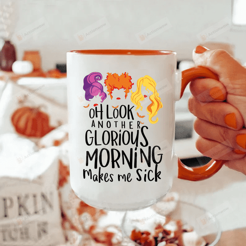 Hocus Pocus Mug, Hocus Pocus Oh Look Another Glorious Morning Mug, Halloween Mug Gifts For Friends Sisters