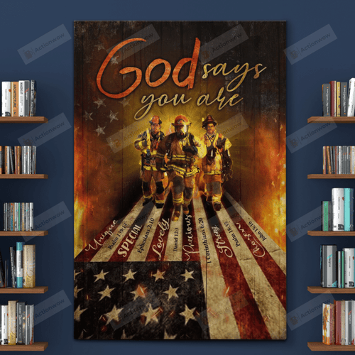 Firefighter God Says You Are Usa Flag Poster Canvas, Firefighter Gift Poster Canvas Print, Jesus Poster Canvas Art
