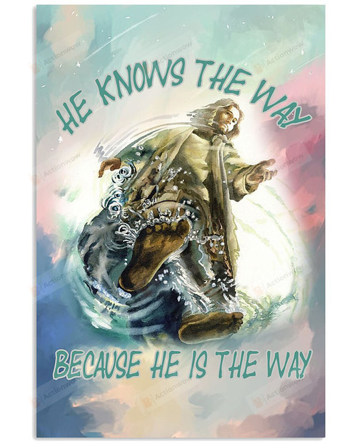 He Knows The Way Because He Is The Way Christian Wall Art Poster Canvas, God On The Water Jesus Canvas Print, Jesus Poster Canvas Art