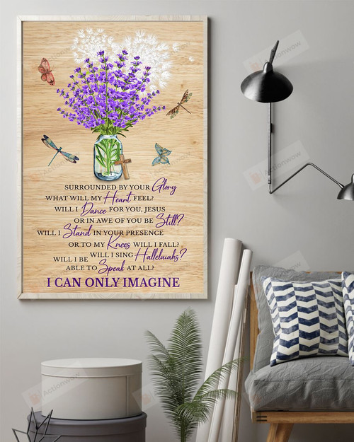 I Can Only Imagine Jesus Poster Canvas, Surrounded By Your Glory Poster Canvas Print, Jesus Poster Canvas Art