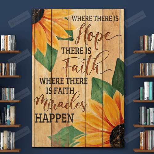 Where There Is Hope Wall Art Poster Canvas, There Is Faith Canvas Print, Poster Canvas Art