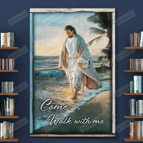 Come And Walk With Me Christian Wall Art Poster Canvas, Jesus In The Beach Canvas Print, Jesus Poster Canvas Art