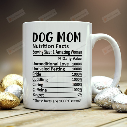 Dog Mom Mug, Dog Mom Nutritional Facts Coffee Mug, Best Dog Mom Ever Gifts For Men Women, Dog Lovers Cup