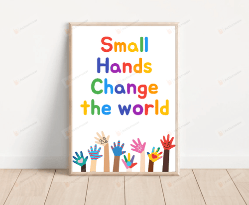 Small Hands Change The World Poster Canvas, Kids Equality Poster, Art Picture Home Decor Wall Hangings Classroom Decorations Gifts Full Size For Back To School Birthday, Christmas, Thanksgiving
