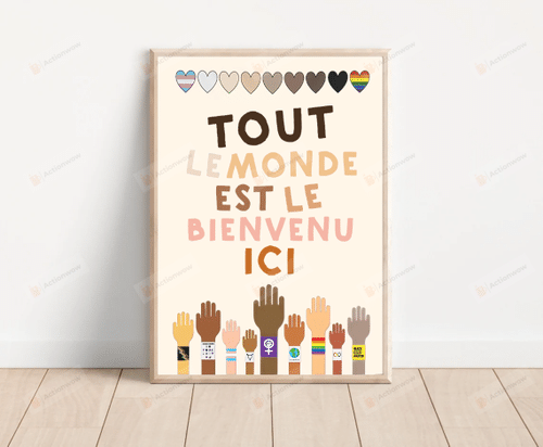 Tout Le Monde Est Le Bienvenu Ici Poster Canvas, Everyone Is Welcome Here , French Classroom Posters, Inclusion Class Chart, Gift For Students Teacher On Back To School