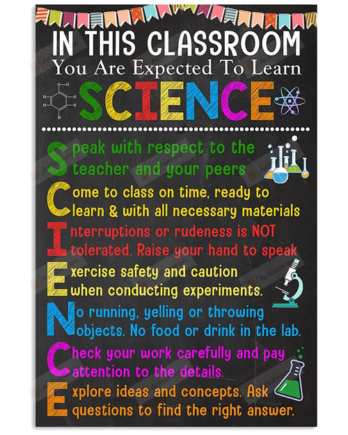 In This Classroom You Are Expected To Learn Science Poster