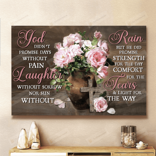 God Didn't Promise The Day Without Pain Roses Cross Poster Canvas, Roses Lover Poster Canvas Print, Jesus Poster Canvas Art