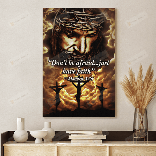 Don't Be Afraid Just Have Faith Wall Art Poster Canvas, God Prays Canvas Print, Jesus Poster Canvas Art