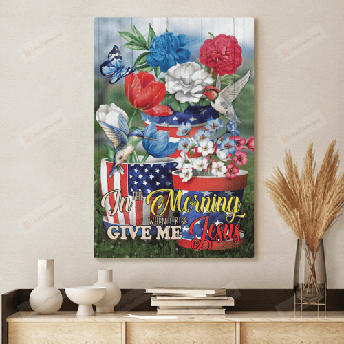 Hummingbirds And Flowers Poster Canvas Print, In The Morning When I Rise Give Me Jesus Poster Canvas, Jesus Poster Canvas Art