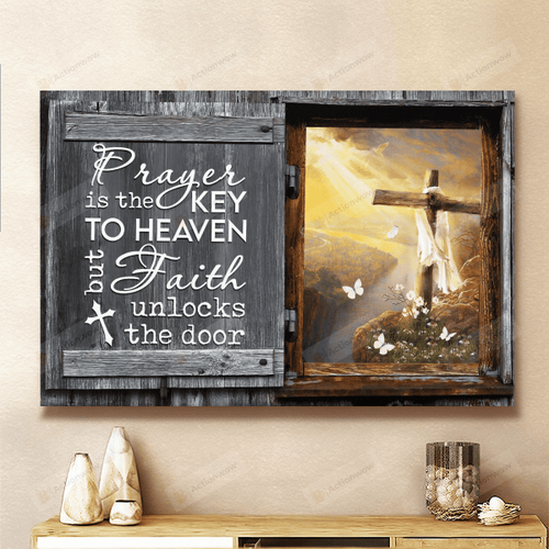 Prayer Is The Key To Heaven Christian Wall Art Poster Canvas, But Faith Unlocks The Door Jesus Canvas Print, Jesus Poster Canvas Art