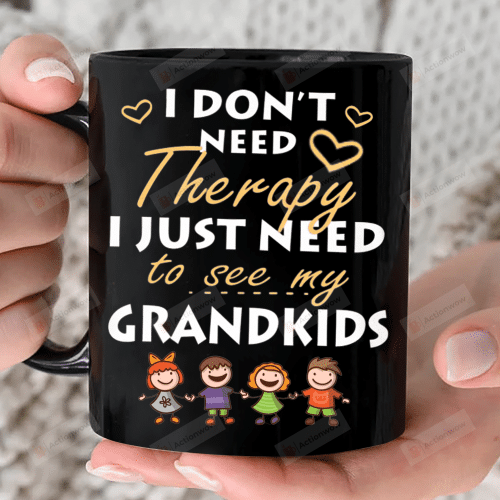 I Don't Need Therapy I Just Need To See My Grandkids Mug, Grandma Mug, Mother's Day Gifts For Grandma From Granddaughter Grandson