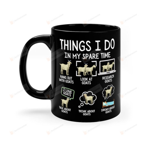 Things I Do In My Spare Time Goat Mug, Goat Lover Mug, Funny Goat Mug, Goat Lover Gifts