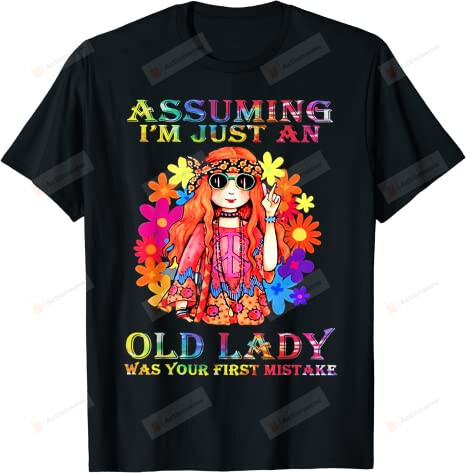 Assuming I'm Just An Old Lady Hippie Shirt, Old Lady Shirt, Colorful Shirt, Colorful Old Lady Shirt, Hippie Shirt, Old Lady Hippie Shirt, Gifts For Family Mom Grandma