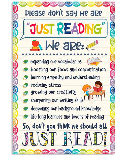 Please Don't Say We Are Just Reading Poster Canvas, Reading Lover Poster Canvas, Classroom Poster Canvas