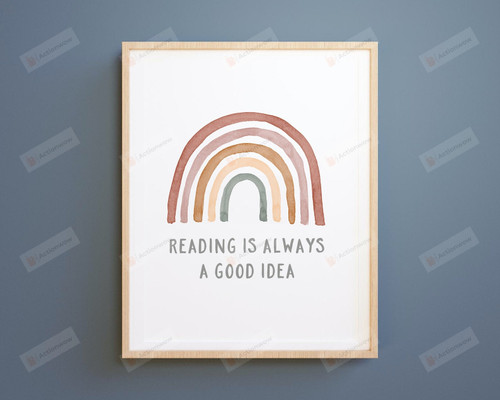 Reading Is Always A Good Idea Classroom Poster Canvas, Reading Lovers Poster Canvas, Classroom Decor Poster Canvas
