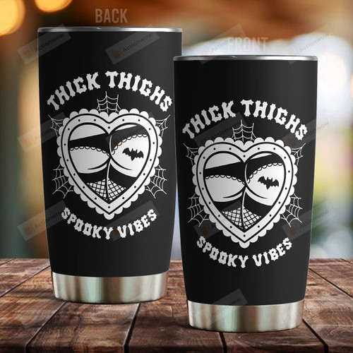 Leegifts Thick Thighs Spooky Vibes Tumbler Stainless Steel Tumbler Great Gifts For Dad Uncle Son Sister Daughter Mama Aunt Friend Colleague Special Gifts