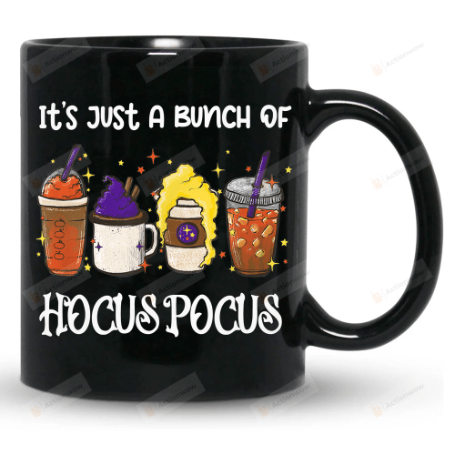 Hocus Pocus Mug, It's Just A Bunch Of Hocus Pocus Mug, Sanderson Sister Mug, Halloween Gifts For Sisters Best Friends