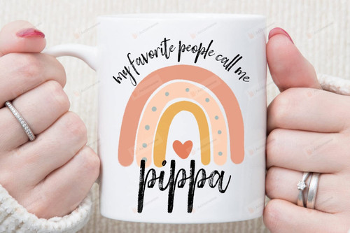 Personalized Pippa Gifts My Favorite People Call Me Pippa Pippa Mug Gifts For Pippa Mother'S Day Gifts Coffee Mug Free Gifts Wrapping 11oz 15oz Ceramic Coffee Mug