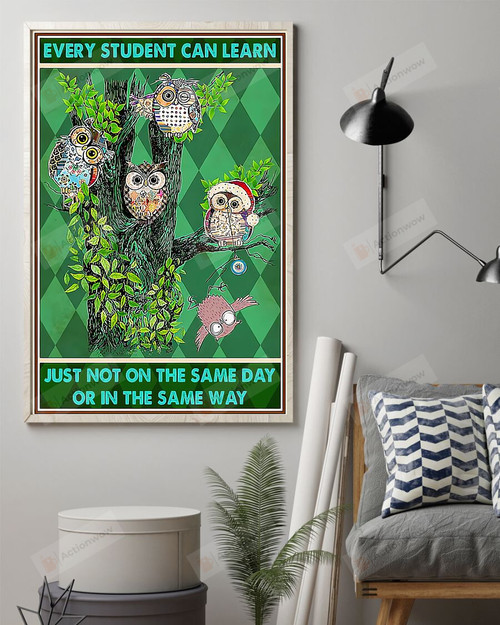 Owls Every Student Can Learn Poster Canvas, Just Not On The Same Day On In The Same Day Poster Canvas, Gifts For Student Poster Canvas, Classroom Decor Poster Canvas