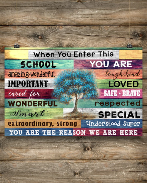 When You Enter This School Poster Canvas, You Are The Reason I Am Here Horizontal Poster Canvas