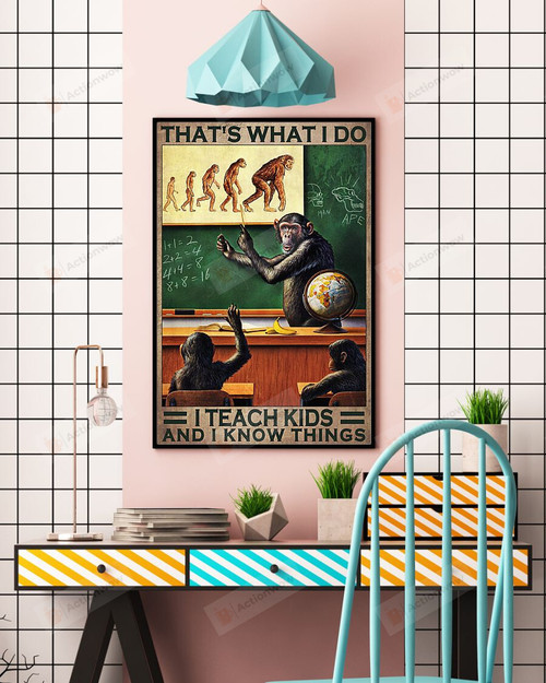 Gibbon I Teach Kids And I Know Things Poster Canvas, Gifts For Teacher Poster Canvas, Classroom Poster Canvas