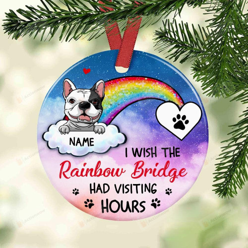Personalized I Wish The Rainbow Bridge Had Visiting Hours Ornament, Memorial French Bulldog Ornament- Sympathy Merry Xmas Gifts For Loss Of Dog Pets, Christmas Tree Decoration