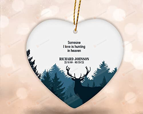 Hunting Memorial Ornaments For Lose Of Loved One Someone I Love Is Hunting In Heaven Ornament Sympathy Gift Remembrance Memorial Home Decoration Christmas Tree Decoration