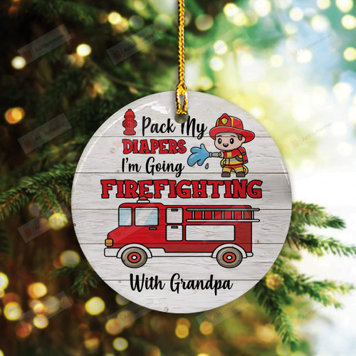 Personalized Pack My Diapers I'M Going Firefighting With Grandpa Ornament Funny Firefighter Ornament Gifts Xmas Gifts For Grandma Grandpa Grandson Ornament Custom Christmas Ornament