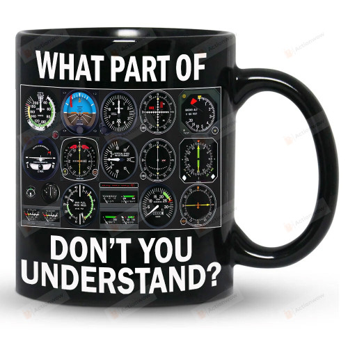 What Part Of Don't You Understand Mug, Pilot Mug, Gifts For Pilot, Gifts For Him