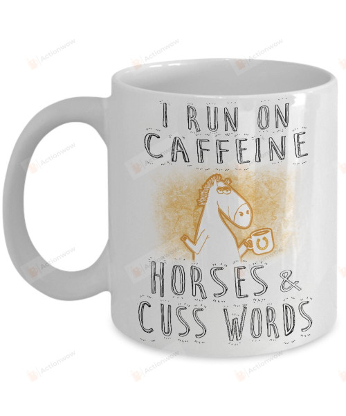 I Run On Caffeine, Horses And Cuss Words Funny Art Print Mug