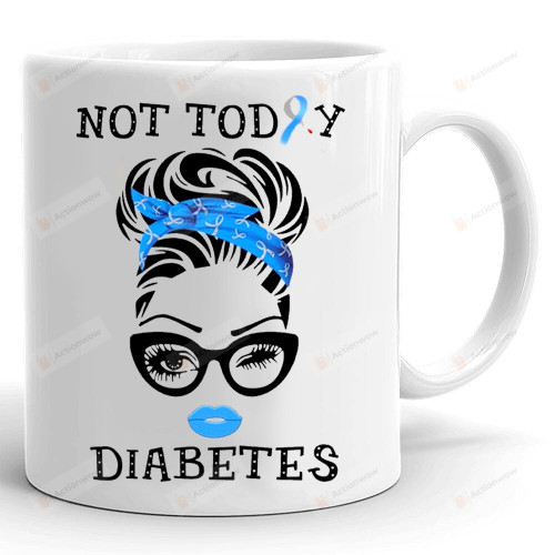 Not Today Diabetes Mug, Diabetes Month, Blue Ribbon, Strong Gifts For Women For Men, Diabetes Awareness