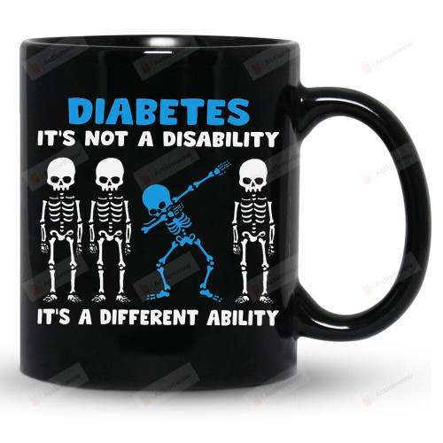 Diabetes Is Not Disability It's A Different Ability, Diabetes Mug, Diabetes Awareness, Funny Gifts For Women For Men For Friend For Family