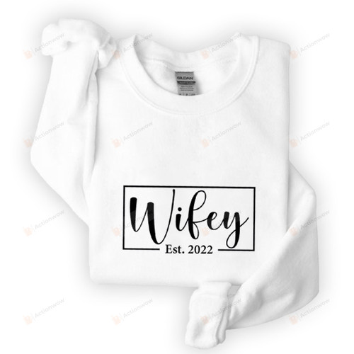 Wifey Est 2022 Sweatshirt, Future Mrs Crewneck Sweatshirt Gifts For Women, Bridal Wife Gifts
