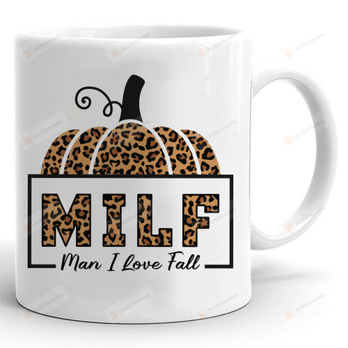 Milf Man I Love Fall Coffee Mug, Fall Autumn Mug Gifts For Women, Funny Leopard Pumpkin Autumn Lover Mug For Women
