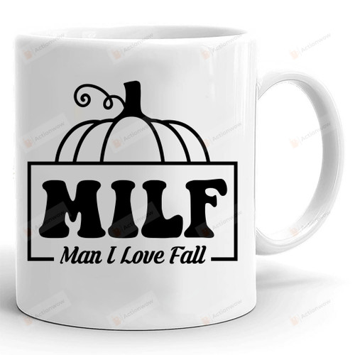 Milf Man I Love Fall Ceramic Coffee Mug, Milf Fall Autumn Mug Gifts For Women, Funny Pumpkin Fall Autumn Lover Mug For Women