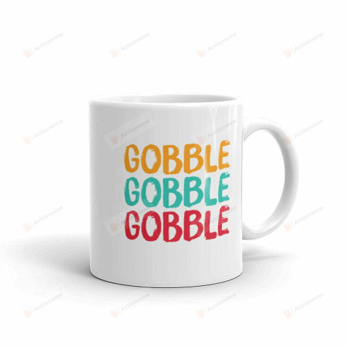 Gobble Gobble Gobble Coffee Mug Thanksgiving Gifts Gifts For Family Parents Grandparents