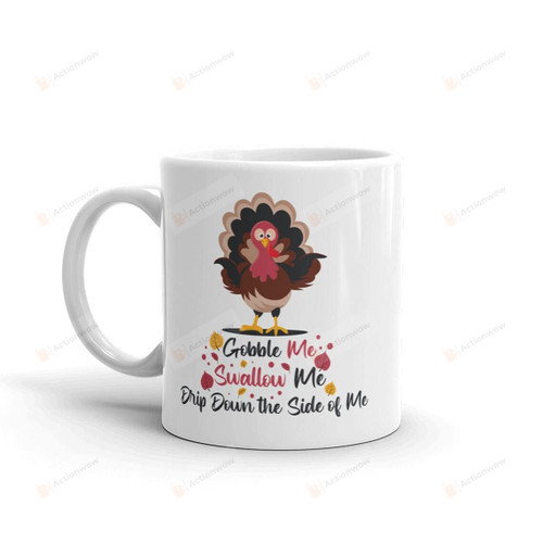 Gobble Me Swallow Me Coffee Mug Thanksgiving Gifts Gifts For Family Parents