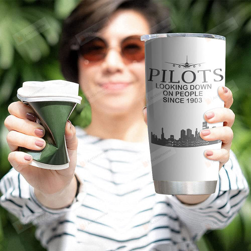 Pilot Looking Down On People Since 1903 Tumbler Gifts For Dad Mom Daughter Son Best Friend Grandpa Nana Auntie Uncle Special Gifts To Happy Birthday