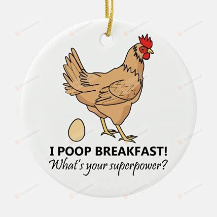 Personalized Funny Chicken Quote Ornaments I Poop Breakfast What'S Your Superpower Ornaments Gifts Crafts Hanging Window Kitchen Dress Up Great Ornament Decorative Best Gifts For Birthday Christmas